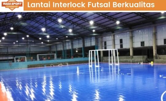 Tips Merawat Lantai Interlock Futsal agar Tahan Lama dan Tidak Mudah Rusak