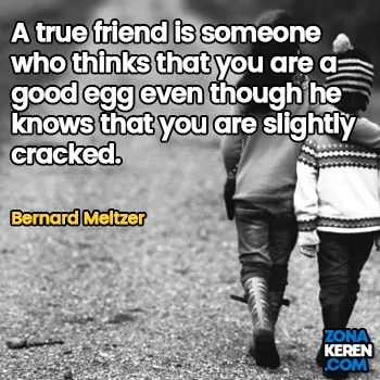 Gambar Caption Kata Bijak Bahasa Inggris Awal Bulan Persahabatan Friendship Quotes Arti Terjemahan Bernard Meltzer