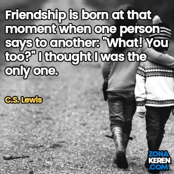 Gambar Caption Kata Bijak Bahasa Inggris Awal Bulan Persahabatan Friendship Quotes Arti Terjemahan CS Lewis