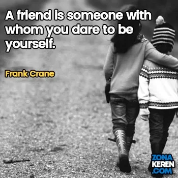 Gambar Caption Kata Bijak Bahasa Inggris Awal Bulan Persahabatan Friendship Quotes Arti Terjemahan Frank Crane