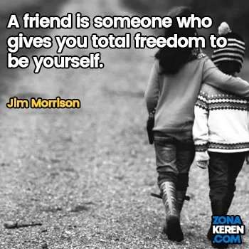 Gambar Caption Kata Bijak Bahasa Inggris Awal Bulan Persahabatan Friendship Quotes Arti Terjemahan Jim Morrison