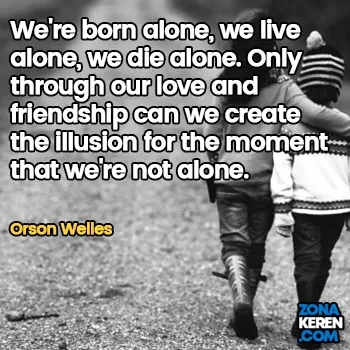 Gambar Caption Kata Bijak Bahasa Inggris Awal Bulan Persahabatan Friendship Quotes Arti Terjemahan Orson Welles