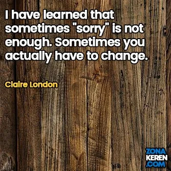 Gambar Caption Kata Bijak Minta Maaf Bahasa Inggris Apology Quotes Arti Terjemahan Claire London