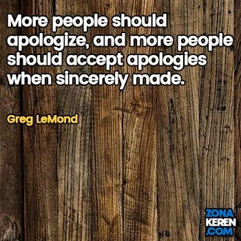 Gambar Caption Kata Bijak Minta Maaf Bahasa Inggris Apology Quotes Arti Terjemahan Greg LeMond