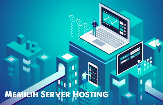 Beragam Tips Memilih Server Hosting
