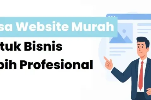 Jasa Website Murah untuk Bisnis Lebih Profesional