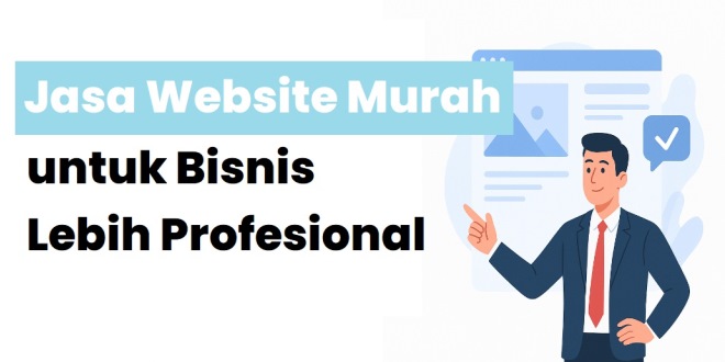 Jasa Website Murah untuk Bisnis Lebih Profesional